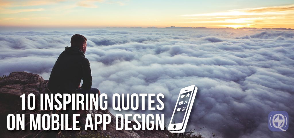 10 Inspiring Quotes on Mobile App Design | ThunderQuote Blog