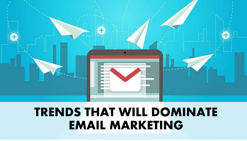 Email Marketing Trends That Will Help You